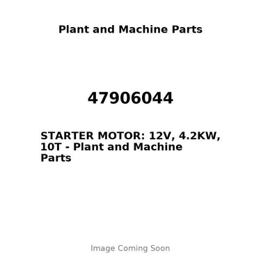 47906044 - STARTER MOTOR: 12V, 4.2KW, 10T