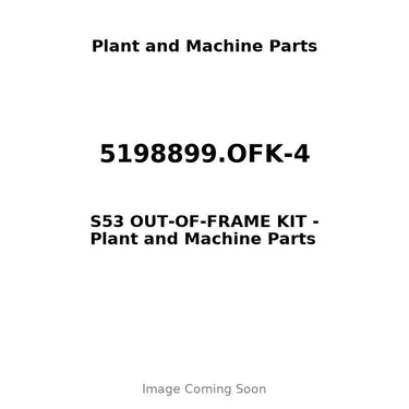 5198899.OFK-4 - S53 OUT-OF-FRAME KIT
