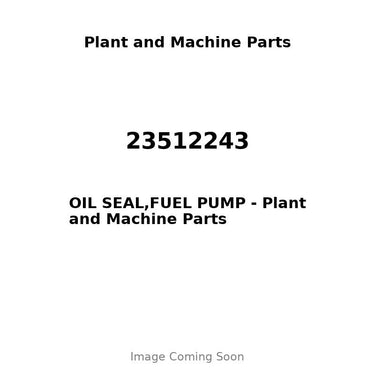 23512243 - OIL SEAL,FUEL PUMP