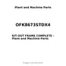 OFK8673STDX4 - KIT-OUT FRAME COMPLETE