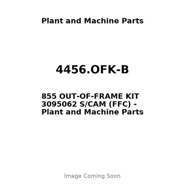 4456.OFK-B - 855 OUT-OF-FRAME KIT 3095062 S/CAM (FFC)