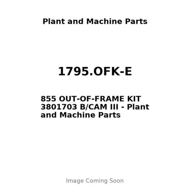 1795.OFK-E - 855 OUT-OF-FRAME KIT 3801703 B/CAM III