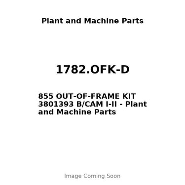 1782.OFK-D - 855 OUT-OF-FRAME KIT 3801393 B/CAM I-II