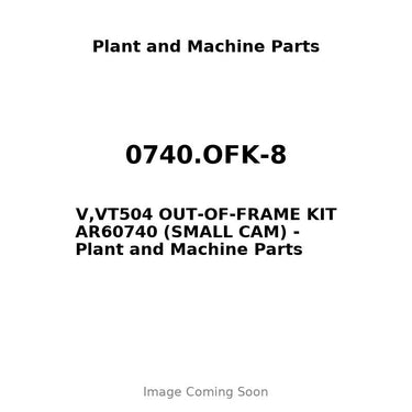 0740.OFK-8 - V,VT504 OUT-OF-FRAME KIT AR60740 (SMALL CAM)