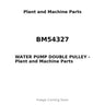 BM54327 - WATER PUMP DOUBLE PULLEY