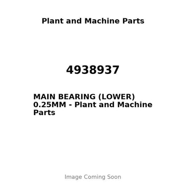 4938937 - MAIN BEARING (LOWER) 0.25MM