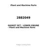 2882049 - GASKET SET - LOWER ENGINE