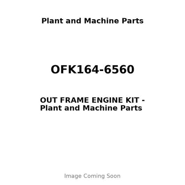OFK164-6560 - OUT FRAME ENGINE KIT