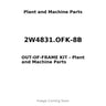 2W4831.OFK-8B - OUT-OF-FRAME KIT