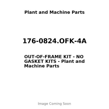 176-0824.OFK-4A - OUT-OF-FRAME KIT - NO GASKET KITS