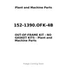 152-1390.OFK-4B - OUT-OF-FRAME KIT - NO GASKET KITS