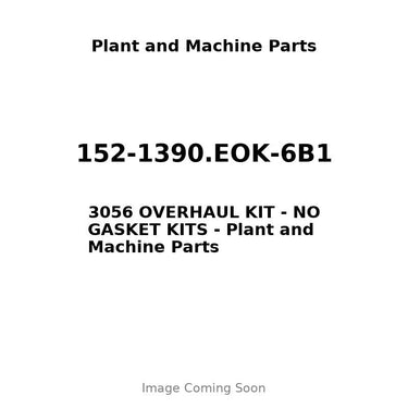 152-1390.EOK-6B1 - 3056 OVERHAUL KIT - NO GASKET KITS