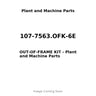 107-7563.OFK-6E - OUT-OF-FRAME KIT