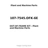 107-7545.OFK-6E - OUT-OF-FRAME KIT