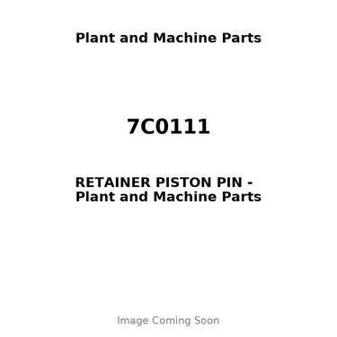 7C0111 - RETAINER PISTON PIN