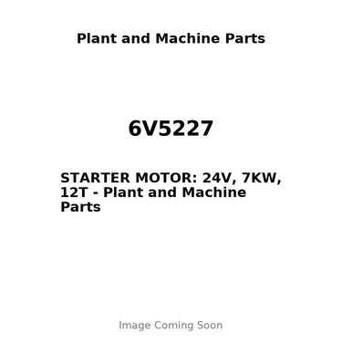 6V5227 - STARTER MOTOR: 24V, 7KW, 12T