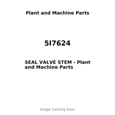 5I7624 - SEAL VALVE STEM