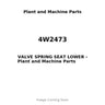 4W2473 - VALVE SPRING SEAT LOWER