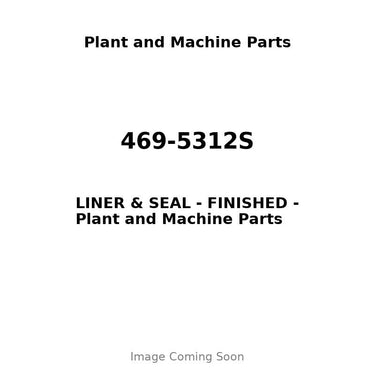 469-5312S - LINER & SEAL - FINISHED