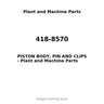 418-8570 - PISTON BODY, PIN AND CLIPS