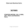 3E7905 - STARTER MOTOR: 12V, 2.5KW, 10T