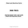 368-7815 - PISTON BODY STD C/W CLIPS