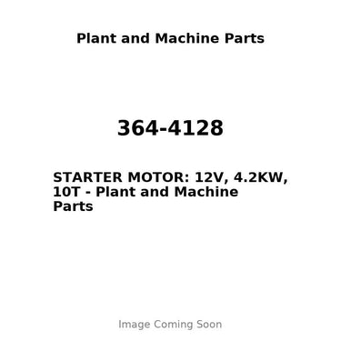 364-4128 - STARTER MOTOR: 12V, 4.2KW, 10T
