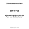 319-6716 - PISTON BODY STD C/W CLIPS