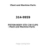 314-9959 - PISTON BODY STD C/W CLIPS