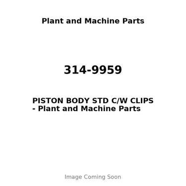 314-9959 - PISTON BODY STD C/W CLIPS