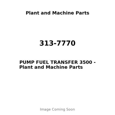 313-7770 - PUMP FUEL TRANSFER 3500