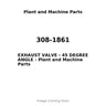 308-1861 - EXHAUST VALVE - 45 DEGREE ANGLE