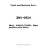 304-4924 - SEAL - VALVE COVER