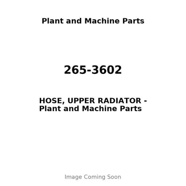 265-3602 - HOSE, UPPER RADIATOR