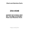 254-4548 - GASKET KIT O/HAUL PIST. PR. 0.55-MM & 0.64-MM