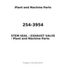 254-3954 - STEM SEAL - EXHAUST VALVE