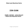 239-2106 - PUMP, WATER - LESS PULLEY