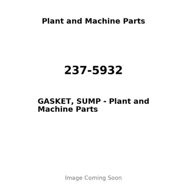 237-5932 - GASKET, SUMP