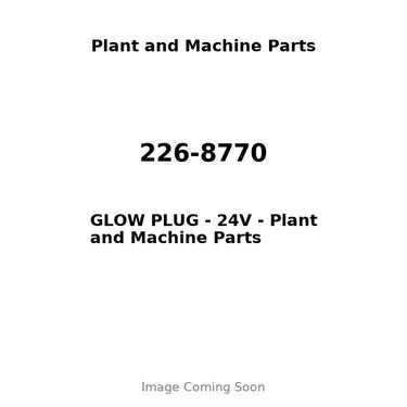 226-8770 - GLOW PLUG - 24V