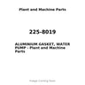 225-8019 - ALUMINIUM GASKET, WATER PUMP