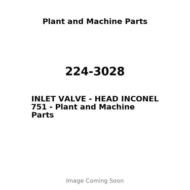 224-3028 - INLET VALVE - HEAD INCONEL 751