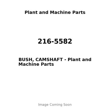 216-5582 - BUSH, CAMSHAFT