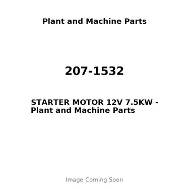 207-1532 - STARTER MOTOR 12V 7.5KW