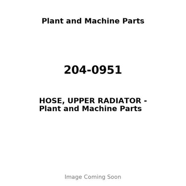 204-0951 - HOSE, UPPER RADIATOR