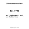 121-7746 - PRE CLEANER ASSY