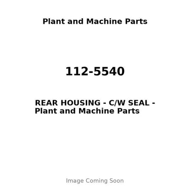 112-5540 - REAR HOUSING - C/W SEAL