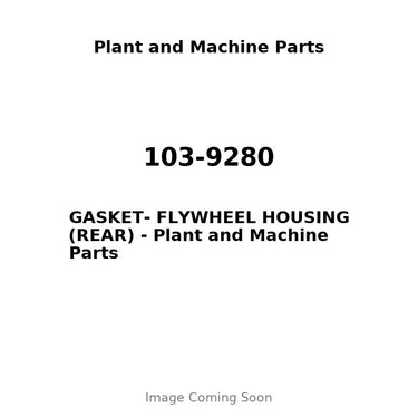 103-9280 - GASKET- FLYWHEEL HOUSING (REAR)