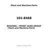 101-8468 - BUSHING - FRONT GEAR GROUP