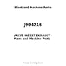 J904716 - VALVE INSERT EXHAUST
