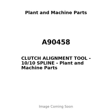 A90458 - CLUTCH ALIGNMENT TOOL - 10/10 SPLINE